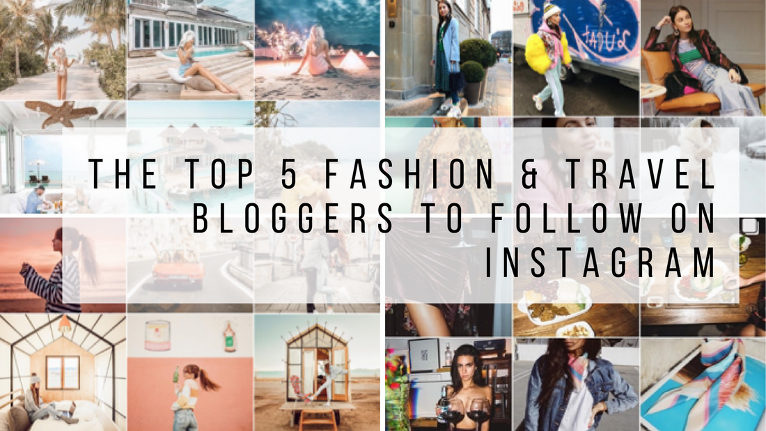 The Top 5 Fashion & Travel Blogger To Follow On Instagram